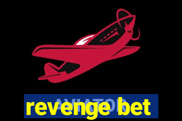 revenge bet